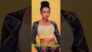 Top 10 Iconic Songs of Karishma Kapoor | #top10 #karishmakapoor #shorts