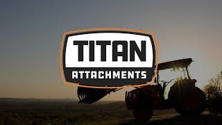 Hard-Working Attachments for Hard-Working People | TITAN ATTACHMENTS