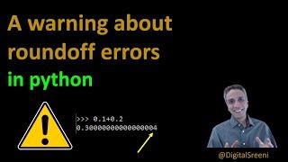 08 - A warning about round off errors in Python