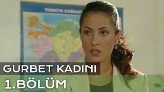 Gurbet Kadını 1. Bölüm