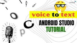 Google Speech Voice to Text in Android Studio Tutorial | XPERGE