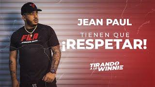 JEAN PAUL: TIENEN QUE RESPETAR 