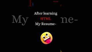 Resume Reality After Learning HTML ‍               ||               resume #react #tech #meme