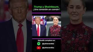 TRUMP AND SHEINBAUM: A Common Connection? | Unusual Experience