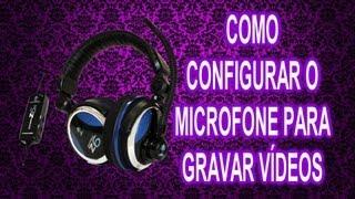 Como Configurar o Microfone para Gravar Vídeos