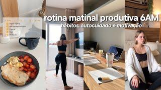 ROTINA MATINAL PRODUTIVA QUE MUDOU A MINHA VIDA | 6AM, Produtividade, hábitos e autocuidado ‍️️