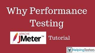 Why Performance Testing - JMeter Tutorial 1