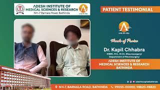 Patient Testimonial | Dr Kapil Chhabra (MS, MCh) | (Neurosurgery Dept.) | Adesh Hospital Bathinda