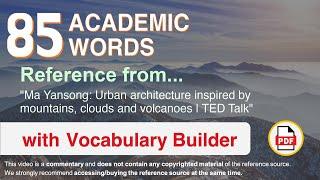 85 Academic Words Ref from "Urban architecture inspired by mountains, clouds and volcanoes | TED"