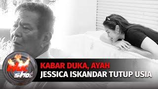 Kabar Duka, Ayah Jessica Iskandar Tutup Usia | Hot Shot