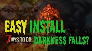 EASY guide to INSTALL Darkness Falls! 7 Days to Die Alpha 19