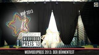 Webvideopreis 2013: Der Bühnentest