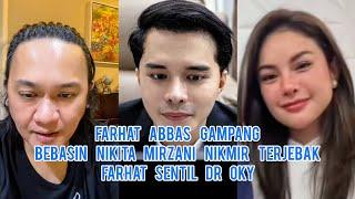 HEBOH!! Farhat Abbas Sebut Nikita Mirzani Gampang Bebas Nikmir Terjebak Farhat Sentil Dr Oky