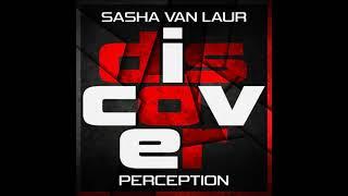 Sasha Van Laur - Perception (2021 Rework)