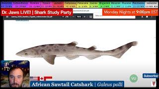 Dr. Jaws LIVE! #97 African Sawtail Catshark Study Party