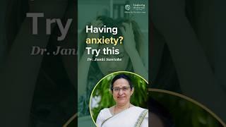 Having anxiety? Try this | Dr. Janki Santoke | Shorts