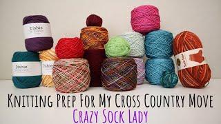 Knitting Prep For My Cross Country Move! - Crazy Sock Lady