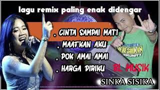 KOLEKSI LAGU REMIX VIRAL 2022 CINTA SAMPAI MATI. MAAFKAN AKU  (SINKA SISUKA BL MUSIK)