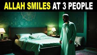 ALLAH SMILES AT 3 PEOPLE