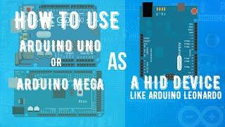 How to use Arduino Uno or Mega as a HID device like Arduino leonardo