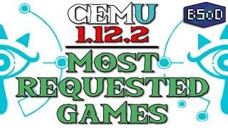 Cemu 1.12.2 | Most Requested Games | Performance and Playability