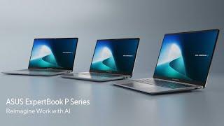 Reimagine Work with AI - ASUS ExpertBook P Series | ASUS