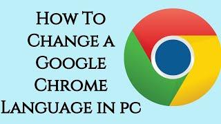 How to Change Language in Google Chrome to English or Any Other Language