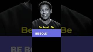 Denzel Washington || Be Bold #motivation #motivaltionalquotes #denzelwashingtonspeech