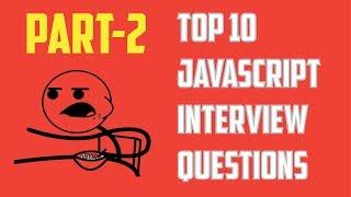 Top 10 JavaScript Interview Questions ( Part 2 )