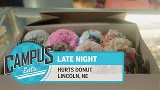Campus Eats: Hurts Donut | Nebraska