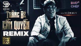 THẰNG BÉ CẦM QUYỀN REMIX - KTS XUAN HUY