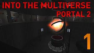 Portal 2 into the multiverse part 1, full walkthrough, no commentary