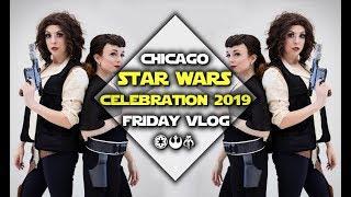 Star Wars Celebration Chicago 2019  Friday VLOG