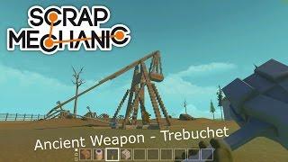 Scrap Mechanic Ancient Weapon - Trebuchet