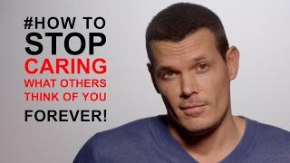 How to stop caring what others think of you: #1 REAL CAUSE FEAR OF DISAPPROVAL