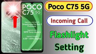 Poco C75 5g me call aate hi flashlight jalegi | how to flash on call in poco c75