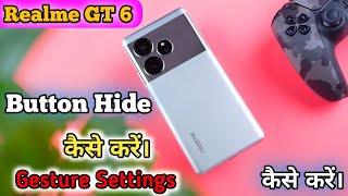 Realme GT 6 Back Button Setting Kaise Karen, How To Hide Back Button In Realme GT 6 Gesture Setting,