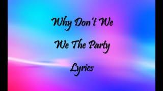 Why Don't We - We The Party (lyrics)