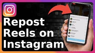 How To Repost Instagram Reels