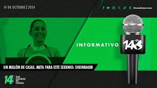 Informativo14: Un millón de casas. Meta para este sexenio: Sheinbaum