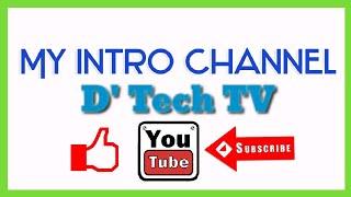 MY INTROD || DTech TV