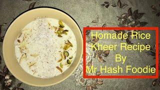 Homade Kheer Special Recipe by Mr Hash Foodie | Vlog 22 #kheer #kheerrecipe #foodvlogs #foodvideos