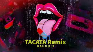 Tacata Remix - NAUNM!X , Tiagz (Aleteo Guaracha)