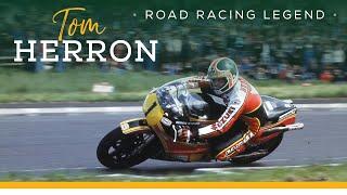 Road Racing Legend | Tom Herron