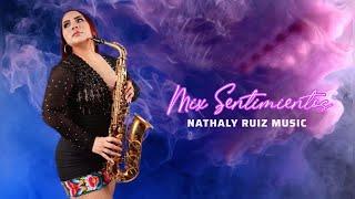 MIX SENTIMIENTOS - NATHALY RUIZ MUSIC (Ayrampito/ Mientes/ Mi sombrerito/ todo es prestado)