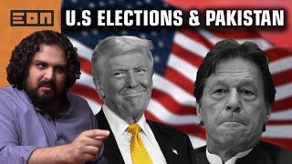 What Do U.S Elections Mean For Pakistan? | Eon Reloaded