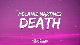 Melanie Martinez - DEATH (Lyrics)