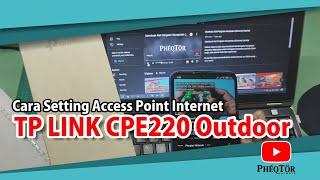 Setting TP LINK CPE220 Outdoor sebagai Access Point Internet