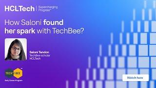 TechBee - HCL's Early Career Program testimonial series |  Saloni Tandon, TechBee scholar