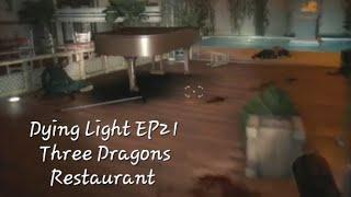 Dying Light EP21-Three Dragons Restaurant No Commentary